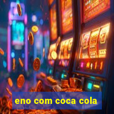 eno com coca cola